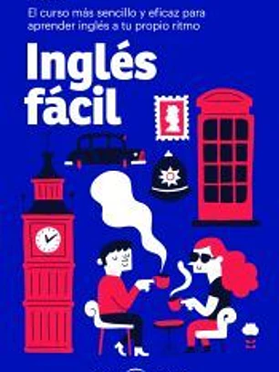 Inglés fácil: El curso más sencillo y eficaz para aprender inglés a tu propio ritmo