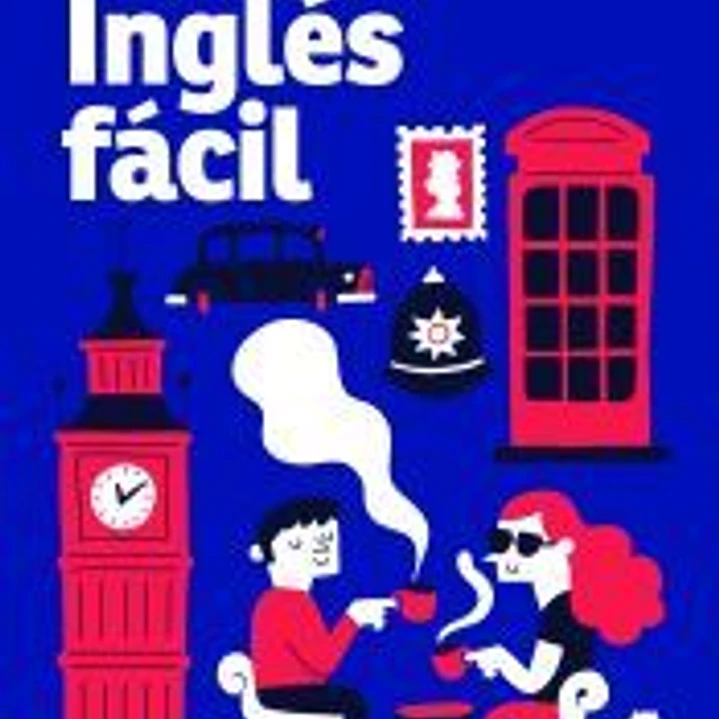 Inglés fácil: El curso más sencillo y eficaz para aprender inglés a tu propio ritmo 1