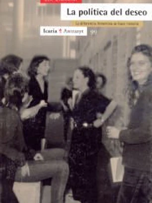 La política del deseo. La diferencia femenina se hace historia