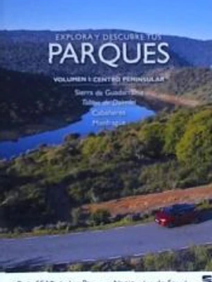 EXPLORA Y DESCUBRE TUS PARQUES: GUIA SEAT DE LOS PARQUES NACIONALES DE ESPAÑA