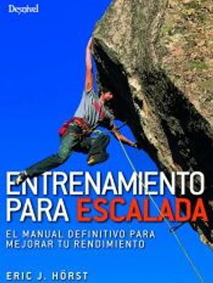 ENTRENAMIENTO PARA ESCALADA: EL MANUAL DEFINITIVO PARA MEJORAR TU RENDIMIENTO