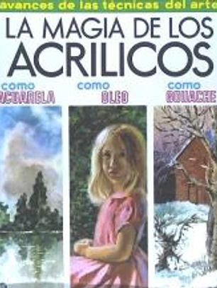 MAGIA DE LOS ACRILICOS, LA