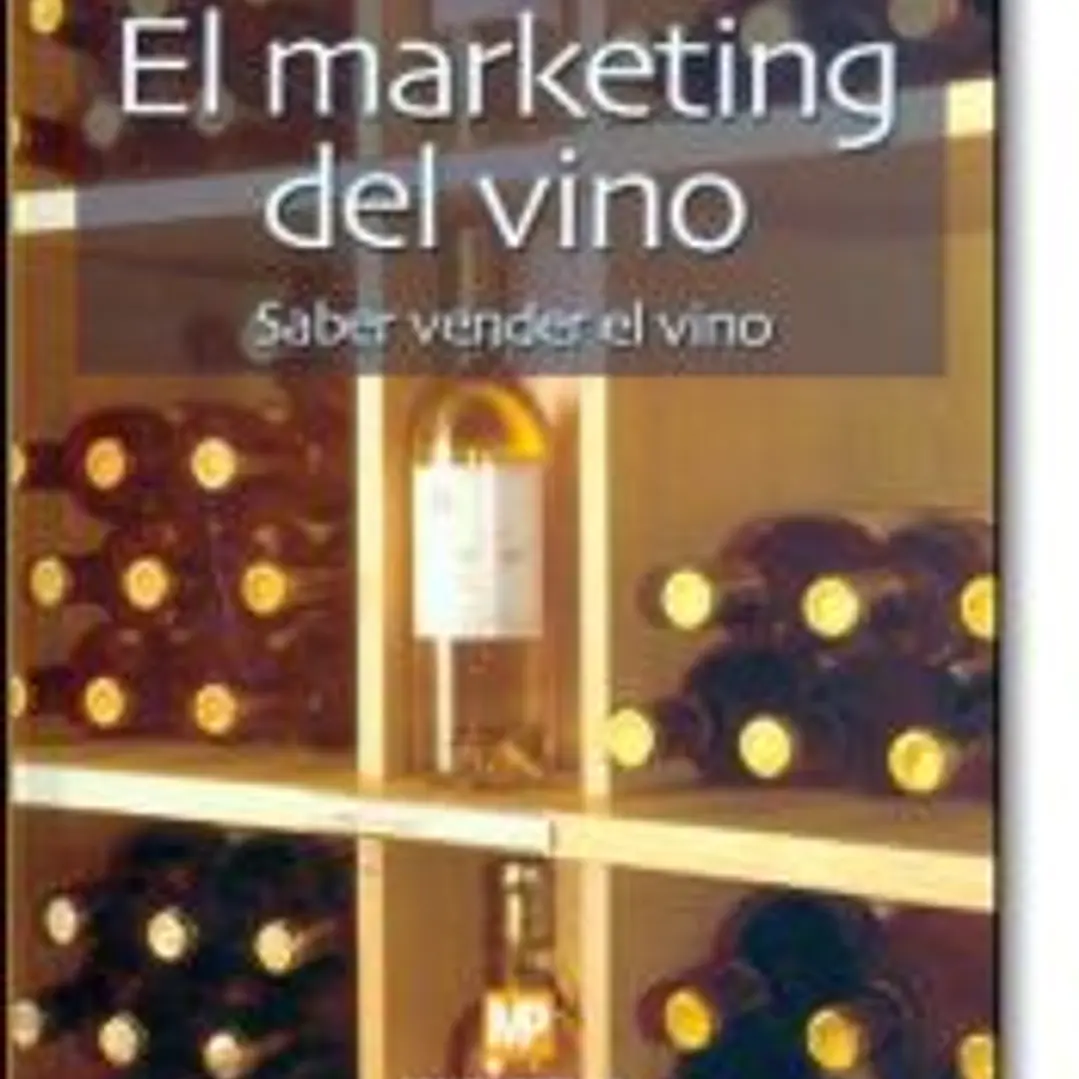 El marketing del vino. Saber vender el vino 1