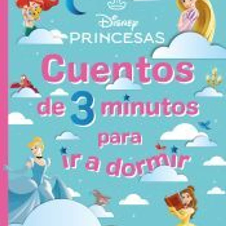 Disney. Princesas. Cuentos de 3 minutos para ir a dormir 1