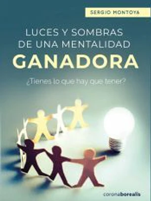 Luces y sombras de una mentalidad ganadora