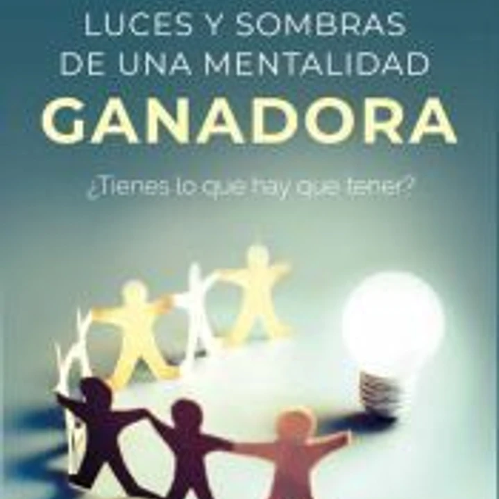 Luces y sombras de una mentalidad ganadora 1