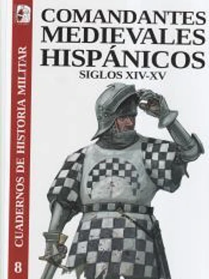 Comandantes medievales hispánicos. Siglos XIV-XV