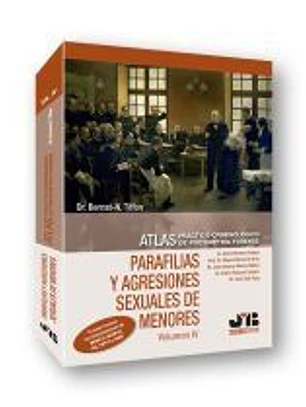 Atlas práctico-criminológico de psicometría forense (Volumen IV: Parafilias y agresiones sexuales de menores)