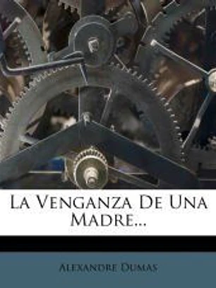 La Venganza de Una Madre...