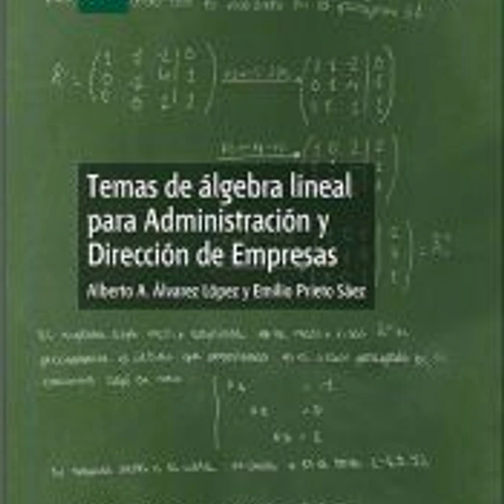 Temas de álgebra lineal para administración y dirección de empresas 1