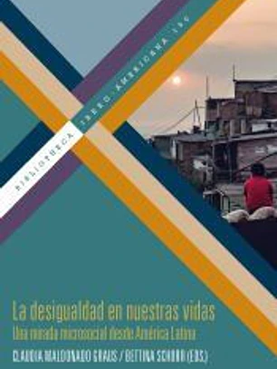 La desigualdad en nuestras vidas. Una mirada microsocial desde América Latina