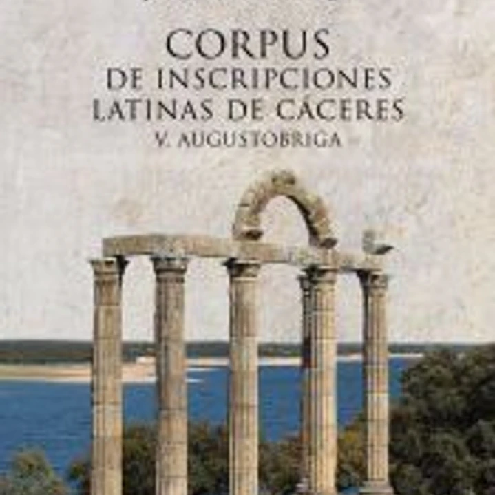 Corpus de inscripciones latinas de Cáceres V: Augustobriga. 1