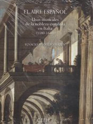 El aire español. Usos musicales de la nobleza española en Italia (1580-1640)
