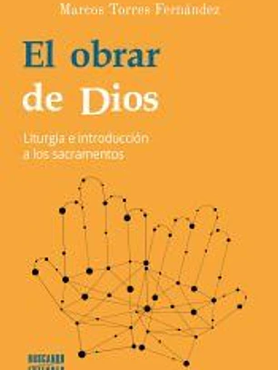 El obrar de Dios: Liturgia e introducción a los sacramentos