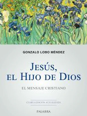 Jesús, el Hijo de Dios: El mensaje cristiano