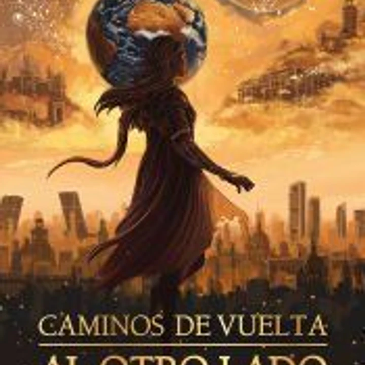 CAMINOS DE VUELTA I: AL OTRO LADO DEL ALBA 1