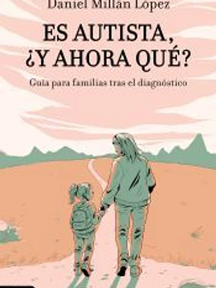 Es autista, ¿y ahora qué?