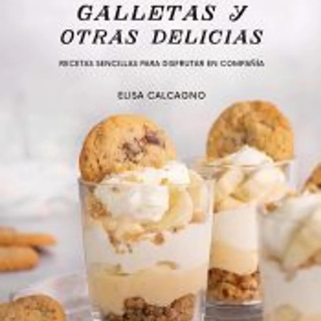 Brownies, galletas y otras delicias: Recetas sencillas para disfrutar en compañía 1