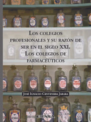 Los colegios profesionales y su razón de ser en el siglo XXI: Los colegios de farmacéuticos