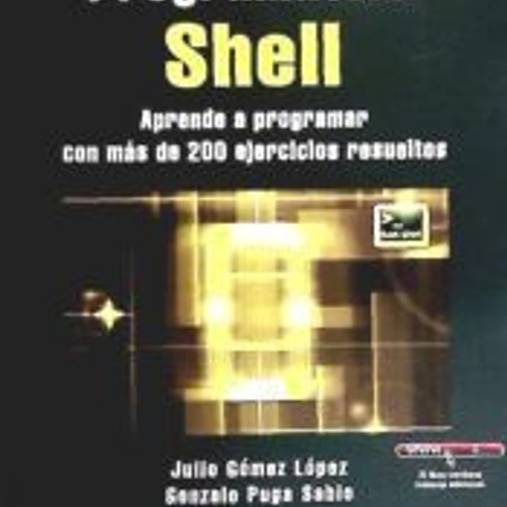 Programación Shell. Aprende a programar con más de 100 ejercicios resueltos 1
