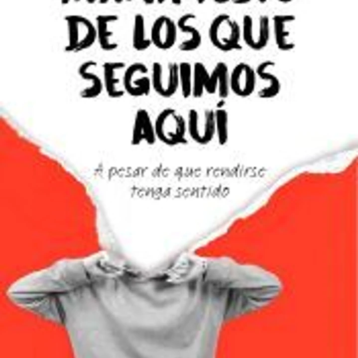 Manifiesto de los que seguimos aquí 1