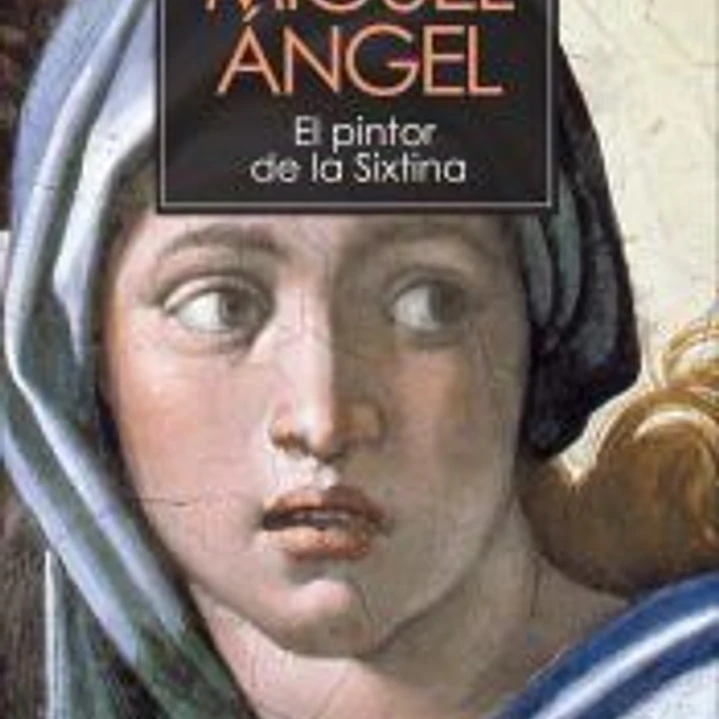Miguel Ángel. El pintor de la Sixtina 1