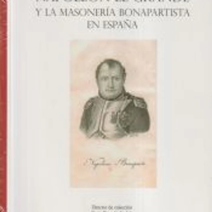 Napoleón el Grande y la masonería bonapartista en España 1