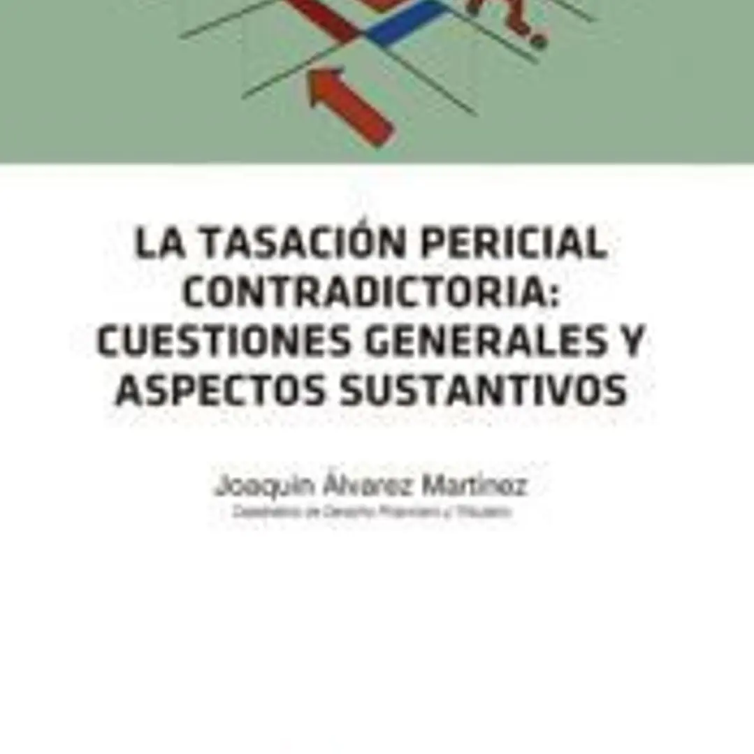 La tasación pericial contradictoria: cuestiones generales y aspectos sustantivos 1