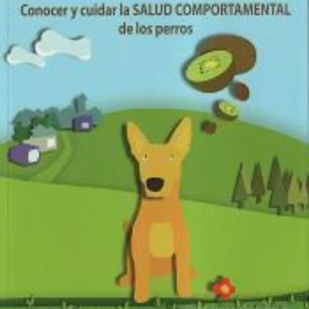 Los perros necesitan LIBERTAD. Libro I: Conocer y cuidar la SALUD COMPORTAMENTAL de los perros 1