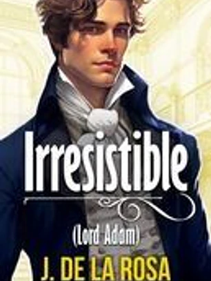 Irresistible: (Caballeros Disolutos #1)