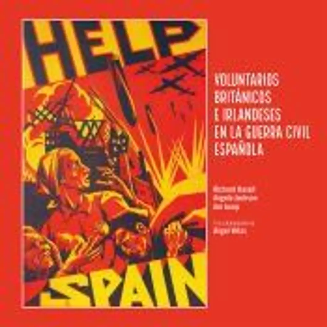 Help Spain: Voluntarios británicos e irlandeses en la Guerra Civil española 1