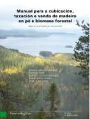 Manual para a cubicación, taxación e venda de madeira en pé e biomasa forestal