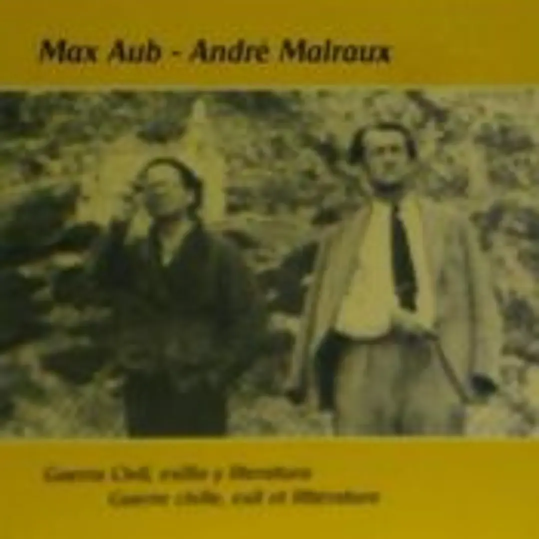 Max Aub-André Malraux. Guerra civil, exilio y literatura. 1