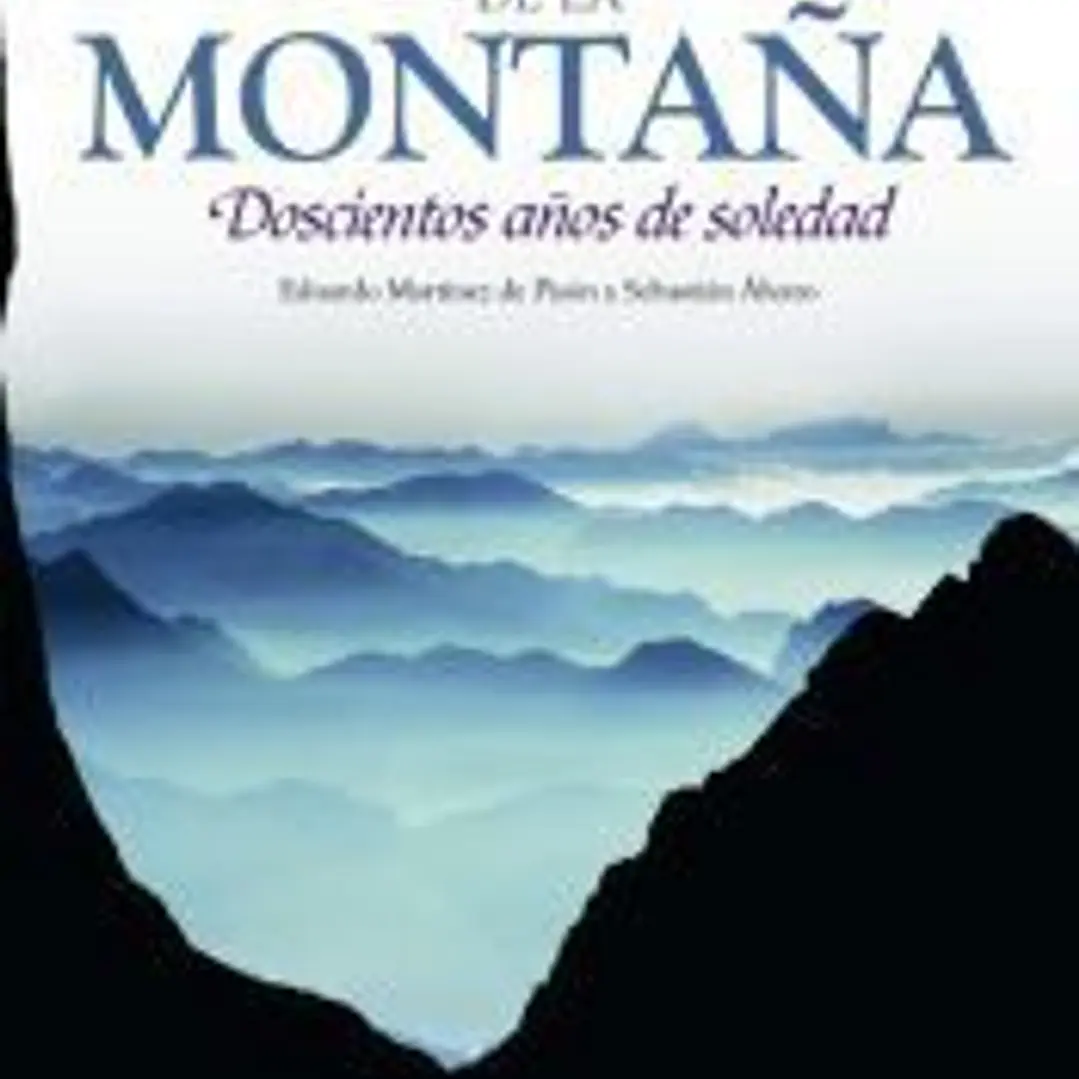 El sentimiento de la montaña: Doscientos años de soledad 1