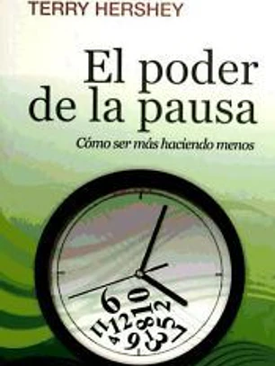 PODER DE LA PAUSA,EL-COMO SER MAS HACIENDO MENOS