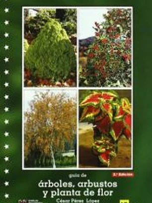 Guía de árboles, arbustos y planta de flor. 3ª ed