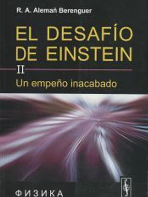 El desafio de Einstein: Un empeño inacabado. Vol. 2