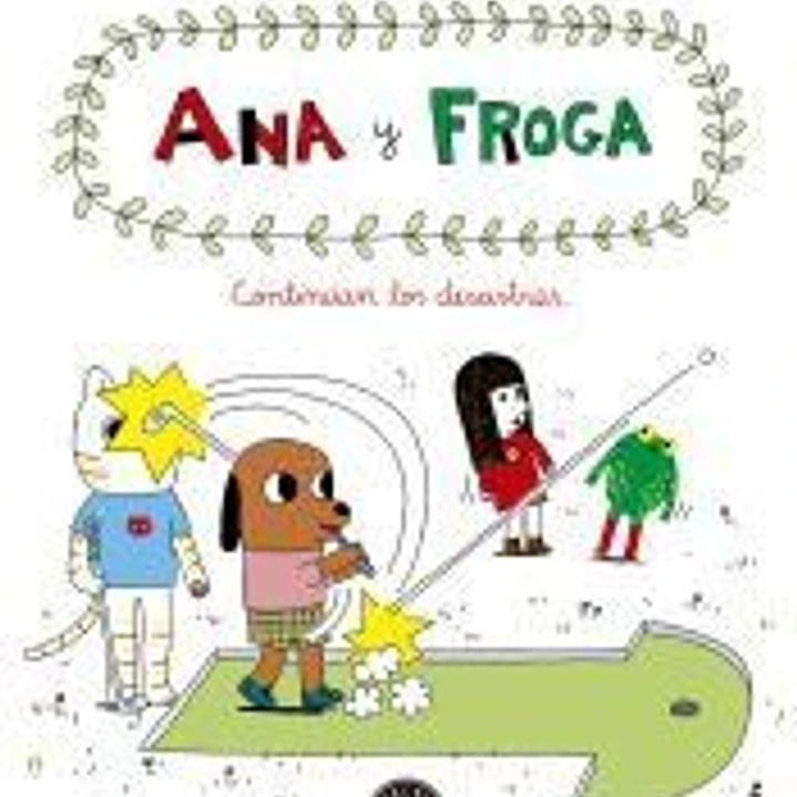 Ana y froga, tomo 4: Continúan los desastres... 1