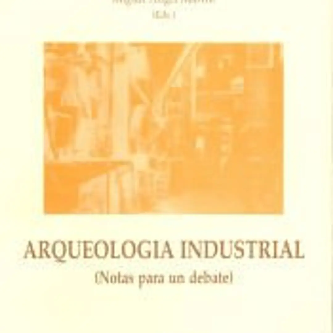 Arqueología industrial. Notas para un debate 1