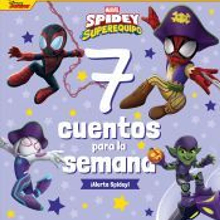 Spidey y su superequipo. 7 cuentos para la semana. ¡Alerta Spidey! 1