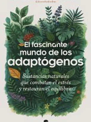 El fascinante mundo de los adaptógenos