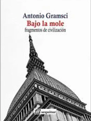 Bajo la mole: fragmentos de civilización