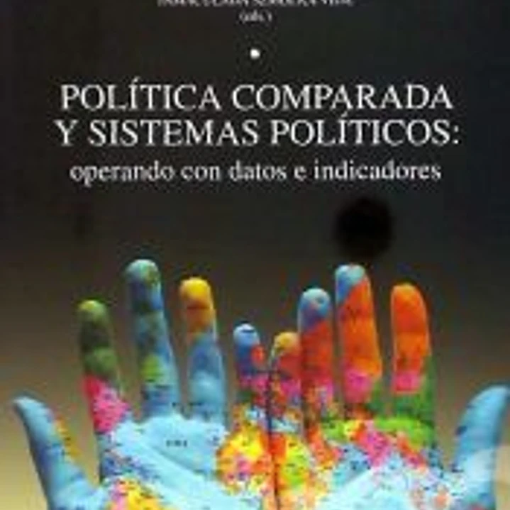 Política comparada y sistemas políticos : operando con datos e indicadores 1