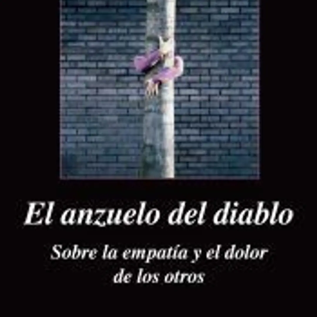 El anzuelo del diablo. Sobre la empatía y el dolor de los otros 1