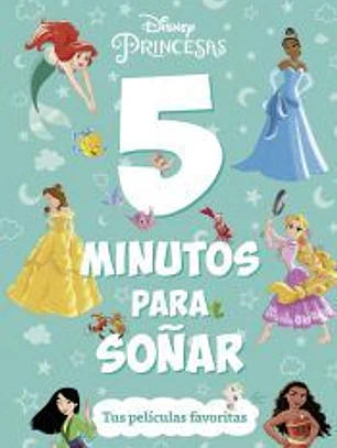 Princesas. 5 minutos para soñar. Tus películas favoritas