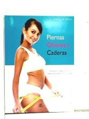 PIERNAS, GLUTEOS Y CADERAS - FORMA & BELLA