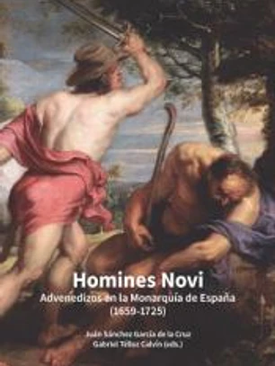 Homines Novi. Advenedizos en la monarquía de España (1659-1725)