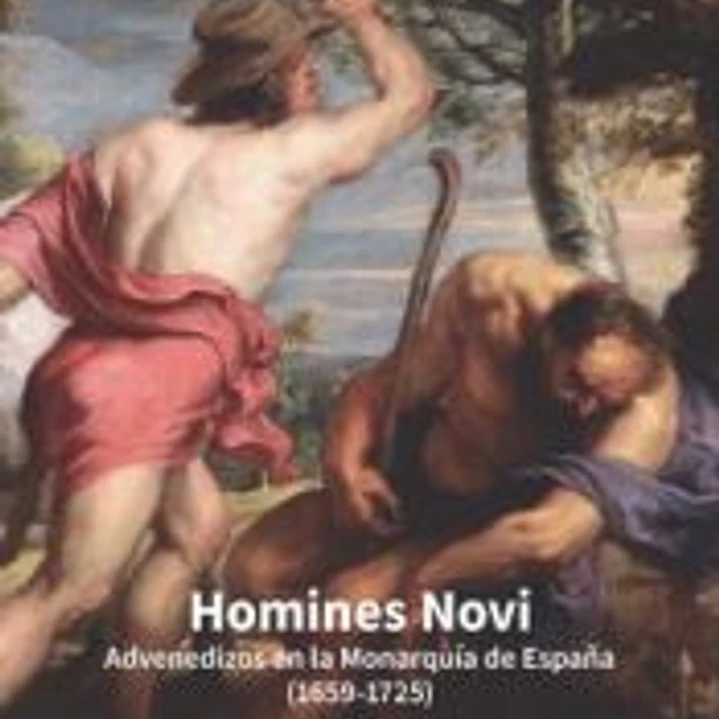 Homines Novi. Advenedizos en la monarquía de España (1659-1725) 1