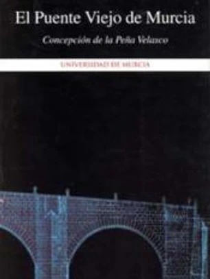 Puente viejo de murcia, el