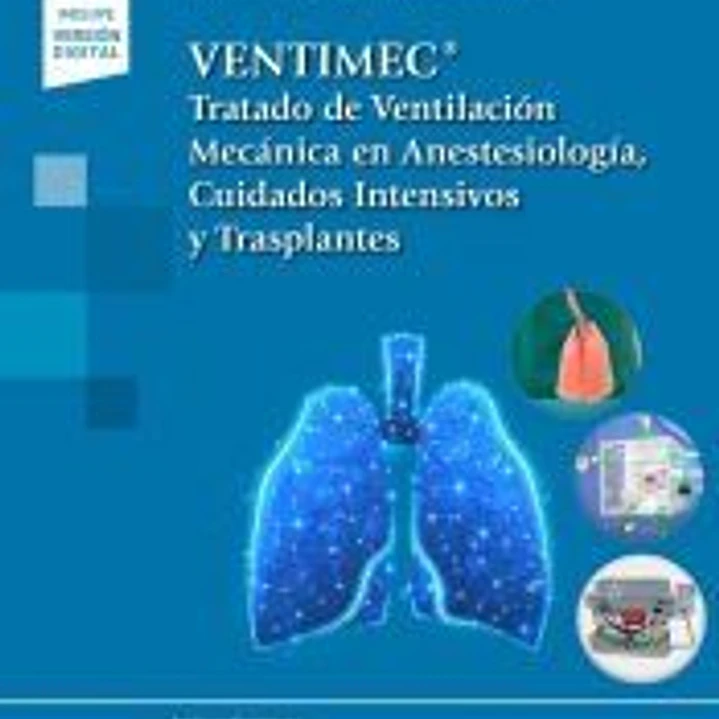 VENTIMEC. Tratado de Ventilación Mecánica en Anestesiología, Cuidados Intensivos y Trasplantes+ebook 1